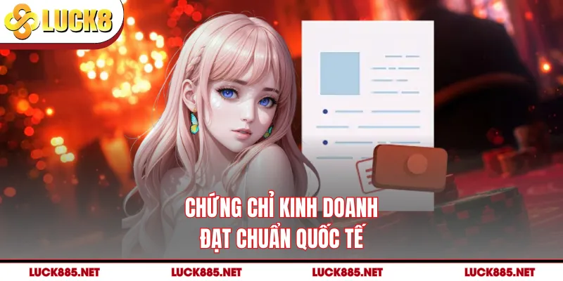 Chứng chỉ kinh doanh đạt chuẩn quốc tế