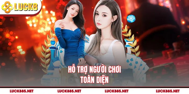 Hỗ trợ người chơi toàn diện
