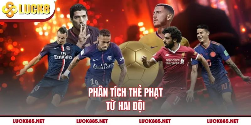Phân tích thẻ phạt từ hai đội