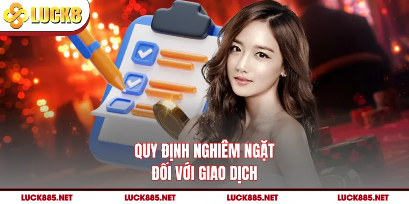 Quy định nghiêm ngặt đối với giao dịch