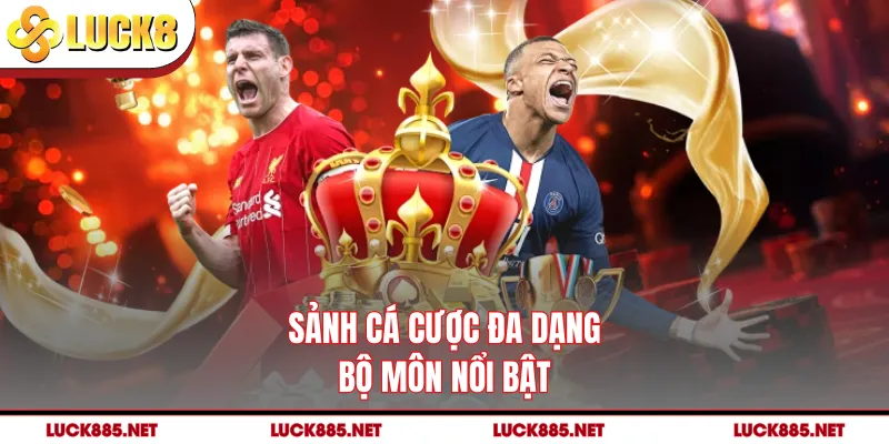 Sảnh cá cược đa dạng bộ môn nổi bật