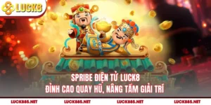 Spribe Điện Tử LUCK8 - Đỉnh Cao Quay Hũ, Nâng Tầm Giải Trí